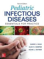 Pediatric Infectious Diseases: Essentials for Practice, 2nd Edition di Samir Shah edito da McGraw-Hill Education