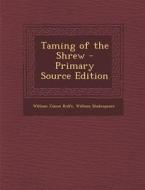Taming of the Shrew di William James Rolfe, William Shakespeare edito da Nabu Press