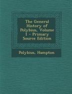 The General History of Polybius, Volume 1 di Polybius, Hampton edito da Nabu Press