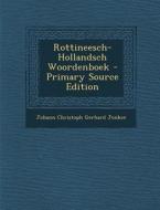Rottineesch-Hollandsch Woordenboek - Primary Source Edition di Johann Christoph Gerhard Jonker edito da Nabu Press