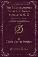 The Miscellaneous Works Of Tobias Smollett, M. D, Vol. 2 Of 6 di Tobias George Smollett edito da Forgotten Books