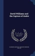 David Williams And The Capture Of Andre di Marcius D 1833-1911 Raymond edito da Sagwan Press