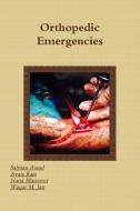 Orthopedic Emergencies di Salman Assad, Waqar Jan, Avais Raja edito da Lulu.com