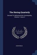 The Hering Quarterly: Devoted To Hahnema di ANONYMOUS edito da Lightning Source Uk Ltd