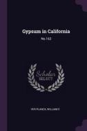 Gypsum in California: No.163 di William E. Ver Planck edito da CHIZINE PUBN