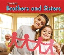 Brothers and Sisters di Rebecca Rissman edito da Capstone Global Library Ltd