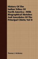 History Of The Indian Tribes Of North America di Thomas L McKenny edito da Lucas Press