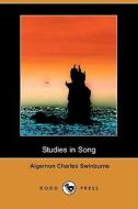 Studies In Song (dodo Press) di Algernon Charles Swinburne edito da Dodo Press