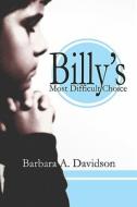 Billy\'s Most Difficult Choice di Barbara A Davidson edito da America Star Books
