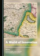 A World of Innovation: Cartography in the Time of Gerhard Mercator edito da Cambridge Scholars Publishing