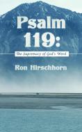 Psalm 119: The Supremacy of God's Word di Ron Hirschhorn edito da AUTHORHOUSE