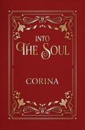 Into The Soul di Corina edito da Essence Publishing