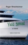 Yield Spread di Roger Rheinheimer edito da Createspace