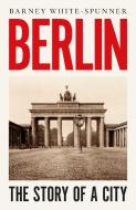 Berlin di Barney White-Spunner edito da Simon & Schuster Ltd