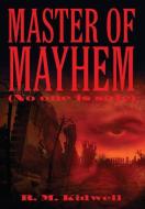 Master of Mayhem (No One Is Safe) di R. M. Kidwell edito da OUTSKIRTS PR