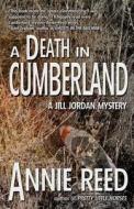 A Death in Cumberland di Annie Reed edito da Createspace