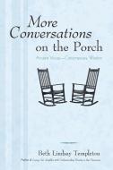 More Conversations on the Porch di Beth Lindsay Templeton edito da iUniverse