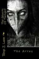 The Ghosts of Twilight di Rhye J. Loom edito da Createspace