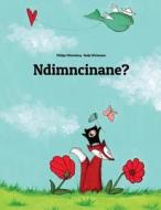 Ndimncinane?: Children's Picture Book (Xhosa Edition) di Philipp Winterberg edito da Createspace Independent Publishing Platform