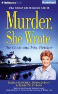Murder, She Wrote: The Ghost and Mrs. Fletcher di Jessica Fletcher, Donald Bain, Renee Paley-Bain edito da Brilliance Audio
