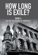 How Long is Exile? di Astrid Stahnke edito da Xlibris