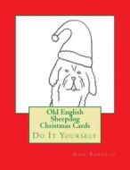Old English Sheepdog Christmas Cards: Do It Yourself di Gail Forsyth edito da Createspace