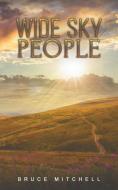 Wide Sky People di Bruce Mitchell edito da Austin Macauley Publishers