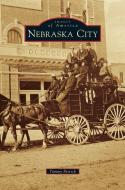Nebraska City di Tammy Partsch edito da ARCADIA LIB ED