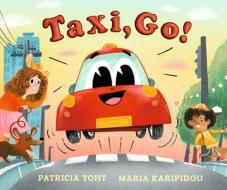 Taxi, Go di Patricia Toht edito da CANDLEWICK BOOKS