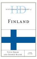 Historical Dictionary Of Finland di Titus Hjelm, George Maude edito da Rowman & Littlefield