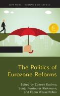 The Politics of Eurozone Reforms edito da EUROPEAN CONSORTIUM FOR POL