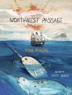 Northwest Passage di Stan Rogers edito da GROUNDWOOD BOOKS