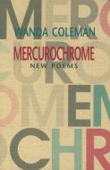 Mercurochrome: New Poems di Wanda Coleman edito da Black Sparrow Press
