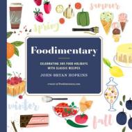 Foodimentary di John-Bryan Hopkins edito da Wellfleet Press,U.S.