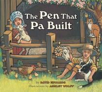 The Pen That Pa Built di David Edwards edito da Tricycle Press