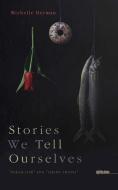 Stories We Tell Ourselves di Michelle Herman edito da University of Iowa Press