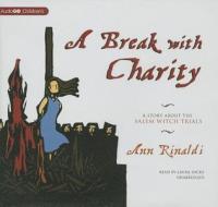 A Break with Charity: A Story about the Salem Witch Trials di Ann Rinaldi edito da Audiogo