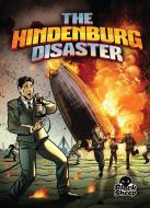 The Hindenburg Disaster di Chris Bowman edito da Black Sheep