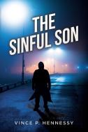 The Sinful Son di Vince P Hennessy edito da Palmetto Publishing