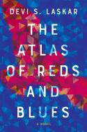 The Atlas of Reds and Blues di Devi S. Laskar edito da COUNTERPOINT PR