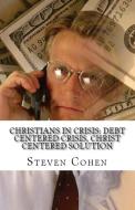 Christians In Crisis di Steven Cohen edito da Lighthouse Publishing