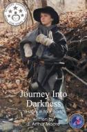 Journey Into Darkness: A Story in Four Parts (2nd Edition) Full Color di J. Arthur Moore edito da Litfire Publishing, LLC