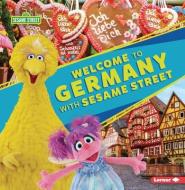 Welcome to Germany with Sesame Street (R) di Christy Peterson edito da LERNER PUBN