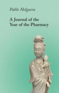 A Journal of the Year of the Pharmacy di Pablo Helguera edito da Jorge Pinto Books Inc.