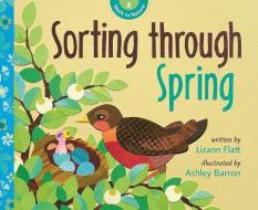 Sorting Through Spring di Lizann Flatt edito da OWLKIDS BOOKS