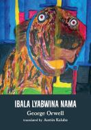 Ibala Lyabwina Nama di George Orwell edito da Mwanaka Media and Publishing