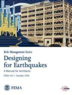 Designing for Eartquakes di Federal Emergency Management Agency edito da Books Express Publishing