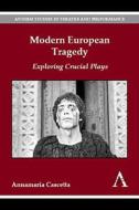 Modern European Tragedy di Annamaria Cascetta edito da Anthem Press