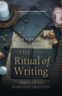Ritual of Writing, The di Andrew Anderson edito da John Hunt Publishing