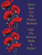 Don't Wait for the Perfect Moment di Suzanne Butler edito da INDEPENDENTLY PUBLISHED
